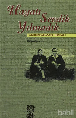 Picture of Hayatı Sevdik Yılmadık