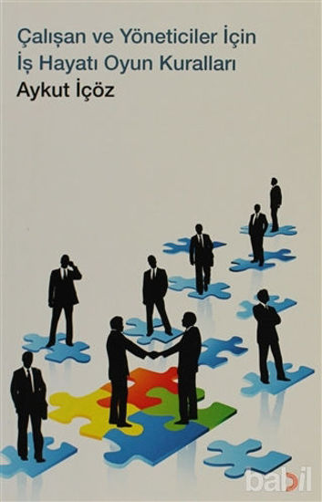Picture of Çalışan ve Yönetici İçin İş Hayatı Oyun Kuralları