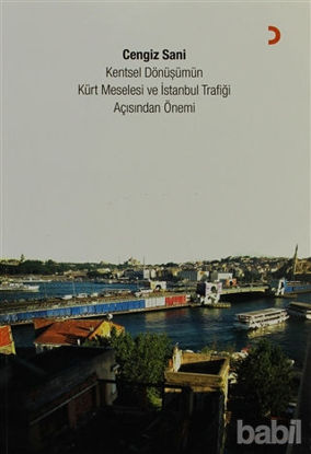 Picture of Kentsel Dönüşümün Kürt Meselesi ve İstanbul Trafiği Açısından Önemi