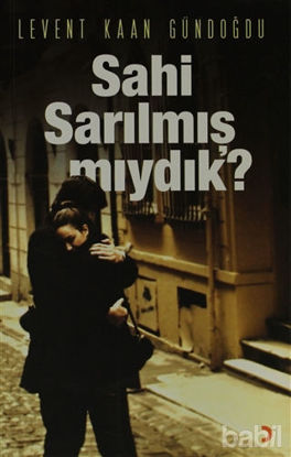 Picture of Sahi Sarılmış Mıydık?