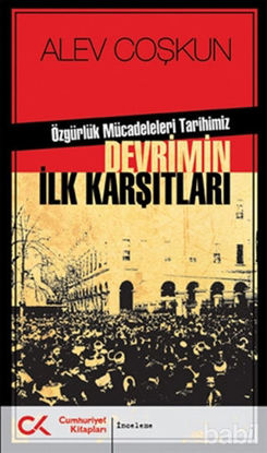 Picture of Devrimin İlk Karşıtları - Özgürlük Mücadeleleri Tarihimiz