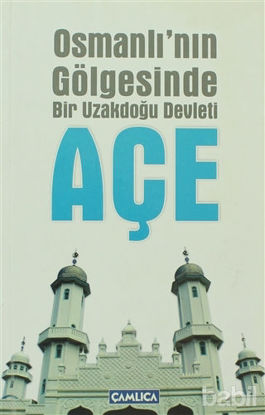 Picture of Osmanlı’nın Gölgesinde Bir Uzakdoğu Devleti Açe