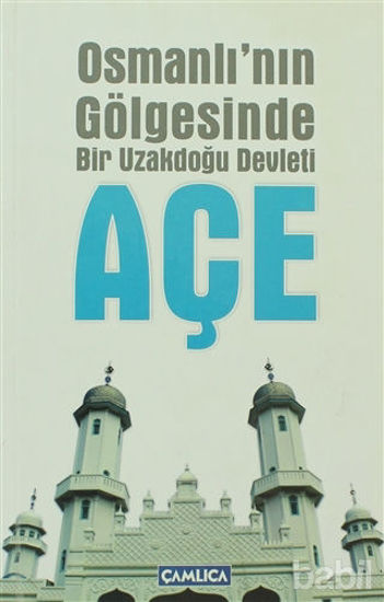 Picture of Osmanlı’nın Gölgesinde Bir Uzakdoğu Devleti Açe