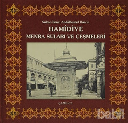 Picture of Sultan İkinci Abdülhamîd Han’ın Hamidiye Menba Suları ve Çeşmeleri