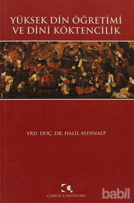 Picture of Yüksek Din Öğretimi ve Dini Köktencilik