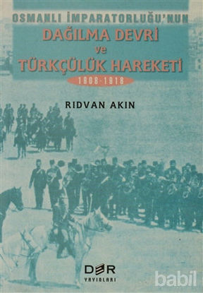 Picture of Osmanlı İmparatorluğunun Dağılma Devri ve Türkçülük Hareketi