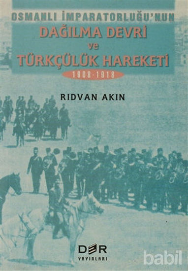 Picture of Osmanlı İmparatorluğunun Dağılma Devri ve Türkçülük Hareketi