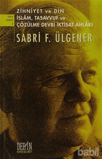 Picture of Zihniyet ve Din İslam, Tasavvuf ve Çözülme Devri İktisat Ahlakı