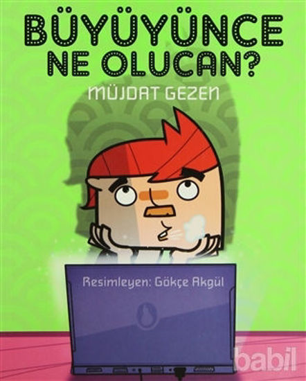 Picture of Büyüyünce Ne Olucan?