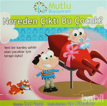 Picture of Mutlu Büyüyorum - Nereden Çıktı Bu Çocuk?