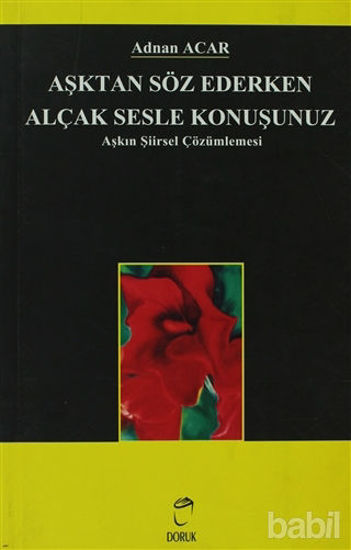 Picture of Aşktan Söz Ederken Alçak Sesle Konuşunuz