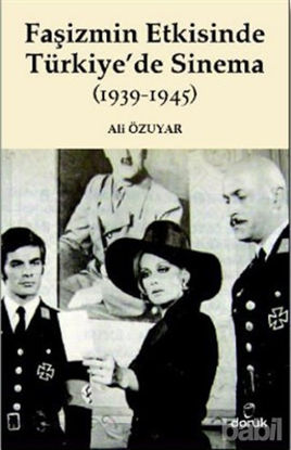 Picture of Faşizmin Etkisinde Türkiye’de Sinema (1939-1945)