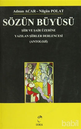 Picture of Sözün Büyüsü Şiir ve Şair Üzerine Yazılan Şiirler Derlencesi