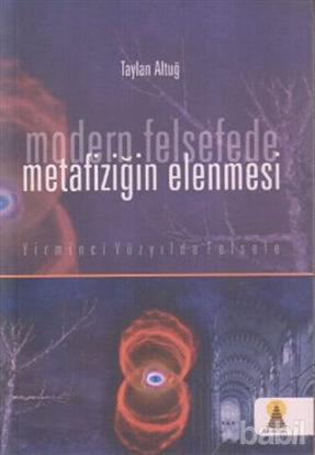 Picture of Modern Felsefede Metafiziğin Elenmesi