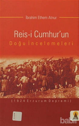 Picture of Reis-i Cumhur’un Doğu İncelemeleri