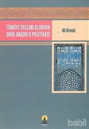 Picture of Türkiye Selçuklularının Doğu Anadolu Politikası