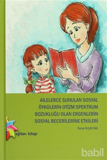 Picture of Ailelerce Sunulan Sosyal Öykülerin Otizm Spektrum Bozukluğu Olan Ergenlerin Sosyal Becerilerine Etkileri
