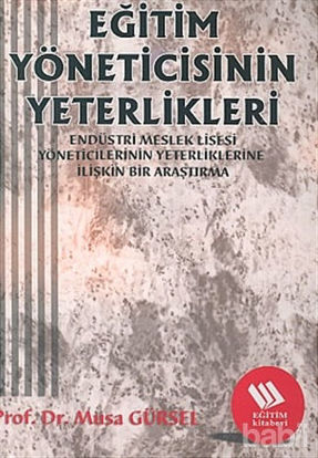 Picture of Eğitim Yöneticisinin Yeterlikleri: Endüstri Meslek Lisesi Müdürlerinin Yeterliklerine İlişkin Bir Araştırma