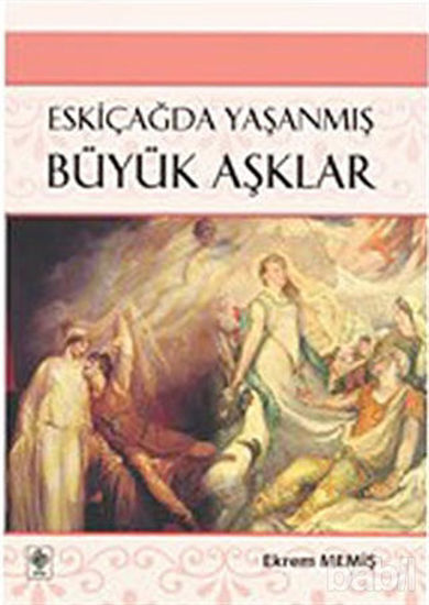 Picture of Eskiçağda Yaşanmış Büyük Aşklar