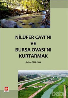 Picture of Nilüfer Çayı’nı ve Bursa Ovası’nı Kurtarmak