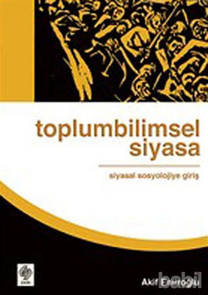 Picture of Toplumbilimsel Siyasa: Siyasal Sosyolojiye Giriş