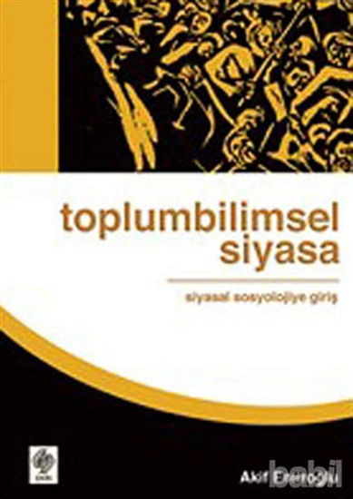 Picture of Toplumbilimsel Siyasa: Siyasal Sosyolojiye Giriş