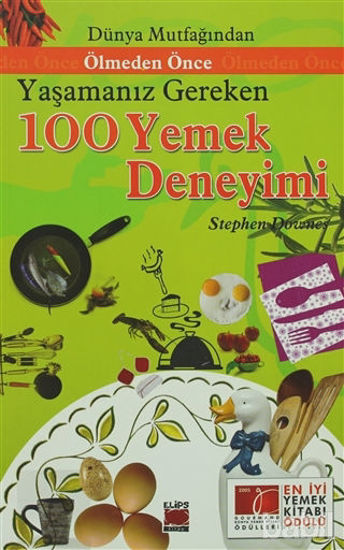 Picture of Dünya Mutfağından Ölmeden Önce Yaşamanız Gereken 100 Yemek Deneyimi