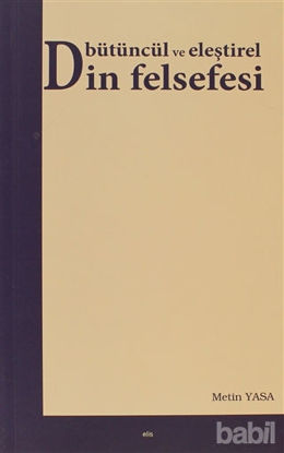 Picture of Bütüncül ve Eleştirel Din Felsefesi