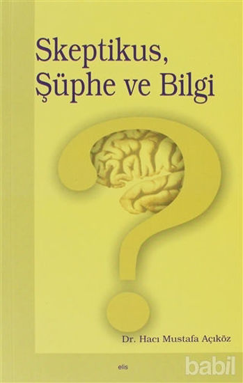 Picture of Skeptikus, Şüphe ve Bilgi