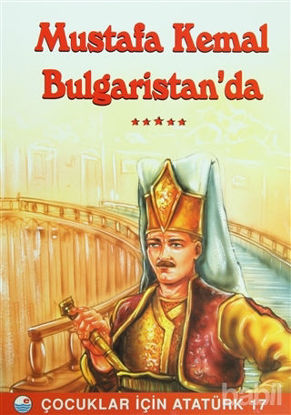 Picture of Mustafa Kemal Bulgaristan’da