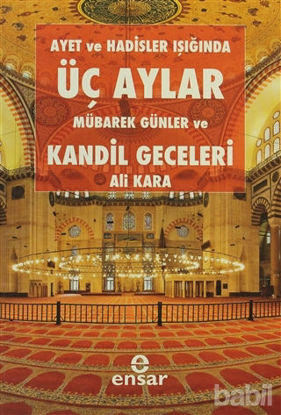 Picture of Ayet ve Hadisler Işığında Üç Aylar Mübarek Günler ve Kandil Geceleri