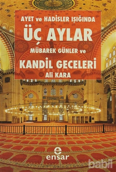 Picture of Ayet ve Hadisler Işığında Üç Aylar Mübarek Günler ve Kandil Geceleri