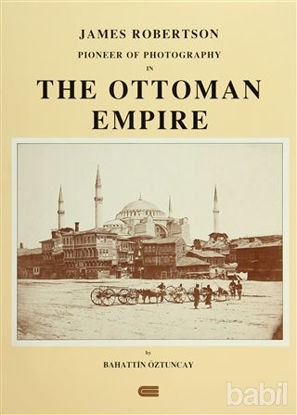 Picture of James Robertson Pioneer of Photography in The Ottoman Empire