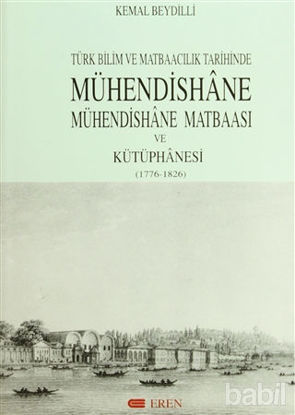 Picture of Türk Bilim ve Matbaacılık Tarihinde Mühendishane, Mühendishane Matbaası ve Kütüphanesi  (1776-1826)