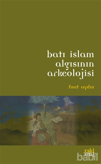 Picture of Batı İslam Algısının Arkeolojisi