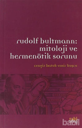 Picture of Rudolf Bultmann: Mitoloji ve Hermenötik Sorunu