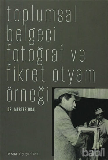 Picture of Toplumsal Belgeci Fotoğraf ve Fikret Otyam Örneği