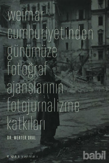 Picture of Weimar Cumhuriyetinden Günümüze Fotoğraf Ajanslarının Fotojurnalizme Katkıları