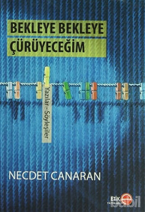 Picture of Bekleye Bekleye Çürüyeceğim