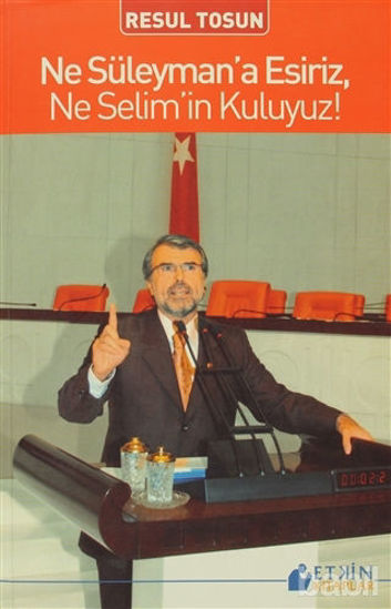 Picture of Ne Süleyman’a Esiriz, Ne Selim’in Kuluyuz!