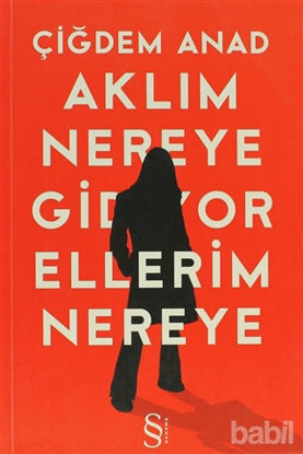 Picture of Aklım Nereye Gidiyor Ellerim Nereye
