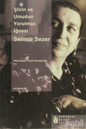 Picture of Şiirin ve Umudun Yorulmaz İğnesi Sennur Sezer