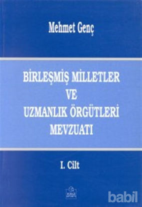 Picture of Birleşmiş Milletler ve Uzmanlık Örgütleri Mevzuatı Cilt: 1
