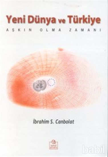 Picture of Yeni Dünya ve Türkiye Aşkın Olma Zamanı