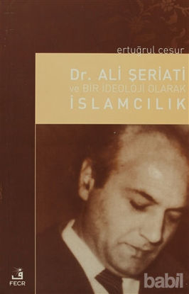 Picture of Dr. Ali Şeriati ve Bir İdeoloji Olarak İslamcılık
