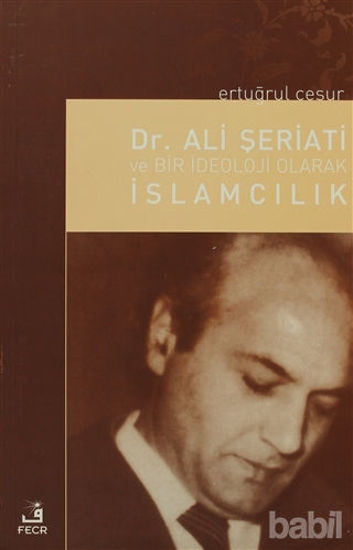 Picture of Dr. Ali Şeriati ve Bir İdeoloji Olarak İslamcılık