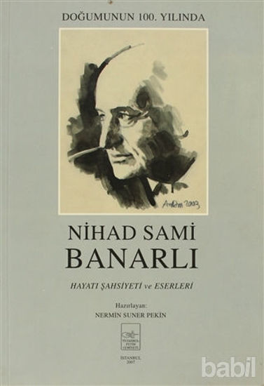 Picture of Nihad Sami Banarlı Hayatı Şahsiyeti ve Eserleri