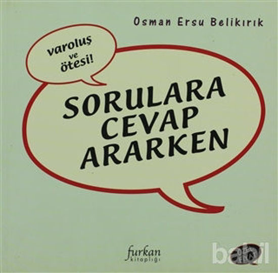 Picture of Sorulara Cevap Ararken Varoluş ve Ötesi