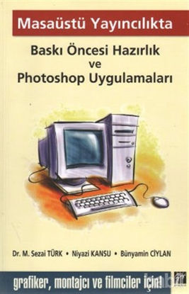 Picture of Masaüstü Yayıncılıkta Baskı Öncesi Hazırlık ve Photoshop Uygulamaları