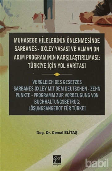 Picture of Muhasebe Hilelerinin Önlenmesinde Sarbanes-Oxley Yasası ve Alman On Adım Programının Karşılaştırılması: Türkiye için Yol Haritası